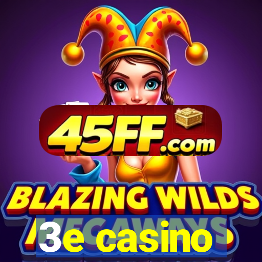 3e casino